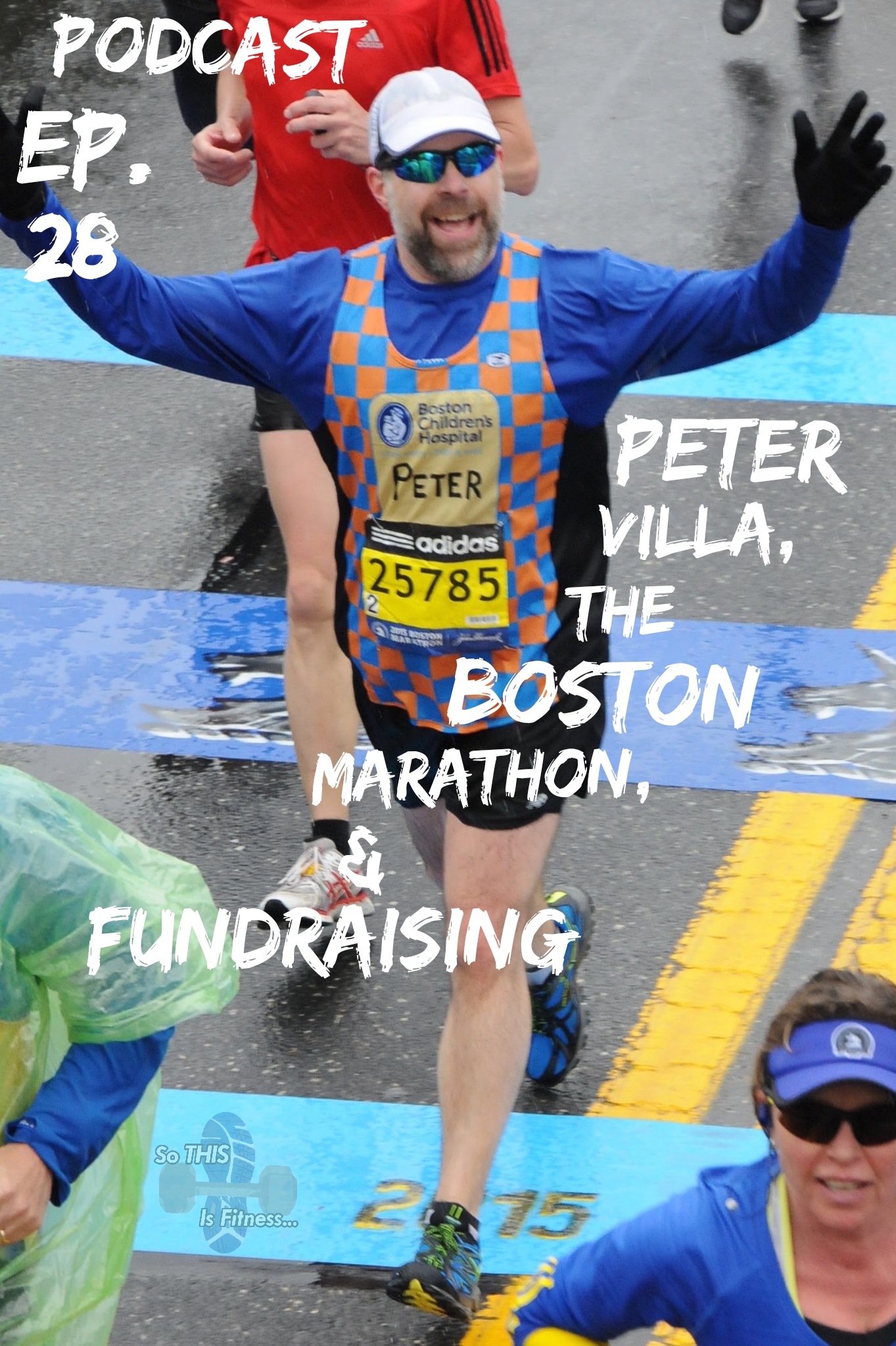 peter villa the boston marathon and fundraising podcast ep 28