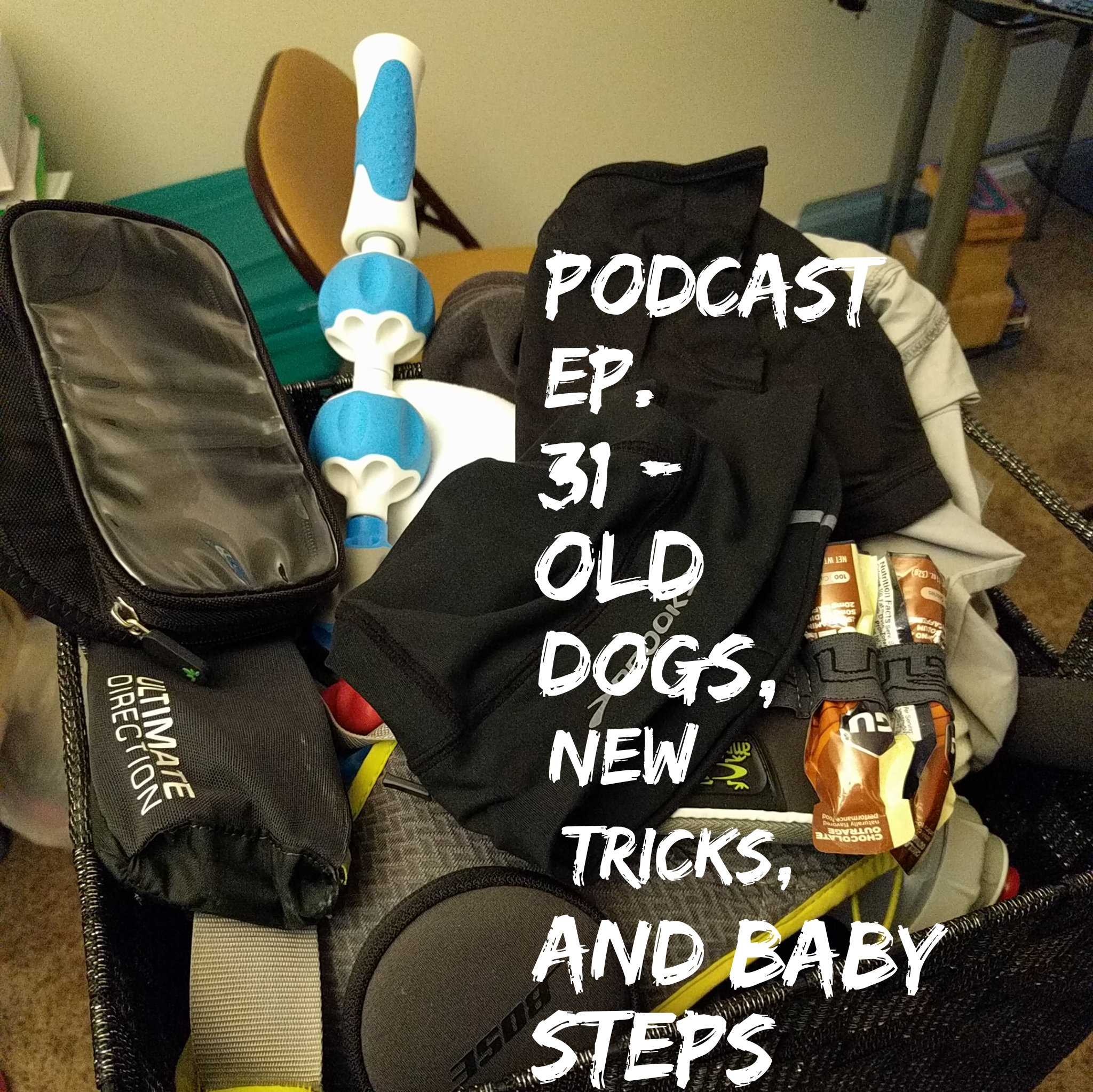 Old Dogs, New Tricks, and Baby Steps (Podcast Ep. 31)