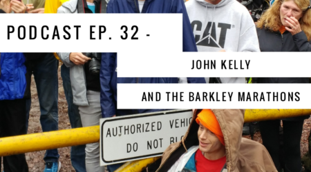 podcast 32 john kelly and the barkley marathons