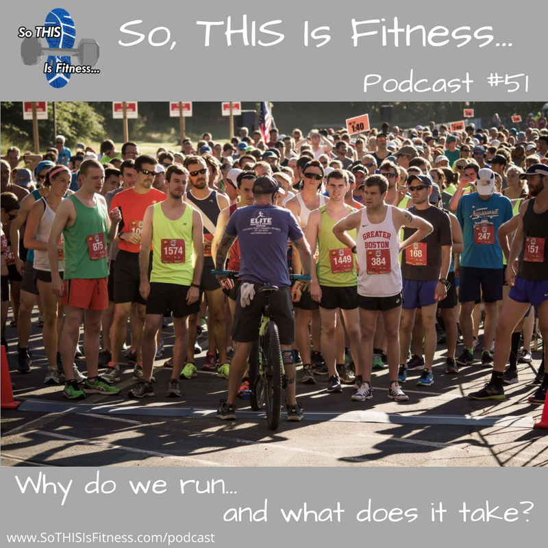 Why Do We Run… And What Does It Take? (Podcast #51)