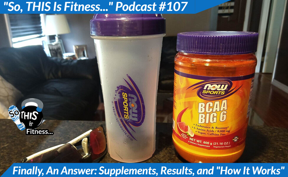#107 – Finally, An Answer: Supplements, Results, And “How It Works”